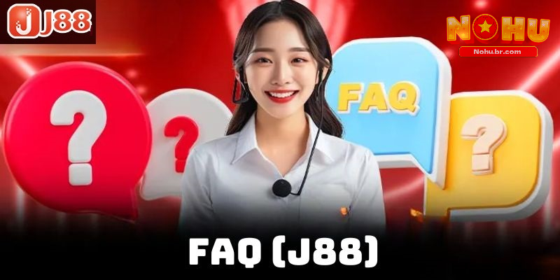 FAQ J88 – Giải đáp những thắc mắc hội viên hay gặp phải